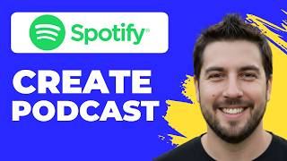 How To Create A Podcast On Spotify (2026 Guide)