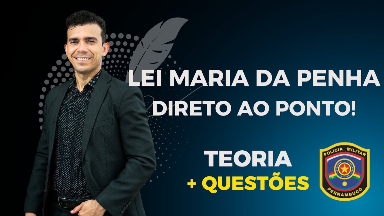 LEI 11.340/2006 - LEI MARIA DA PENHA CONCURSO PMPE 2026
