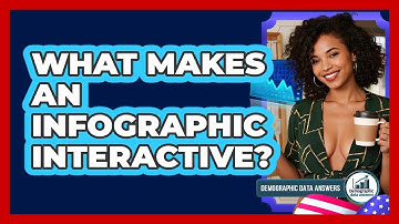 What Makes An Infographic Interactive? - Demographic Data Answers