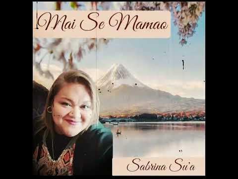Sabrina Su’a - Mai Se Mamao (Official Audio)