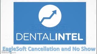 EagleSoft Cancellation & No Show
