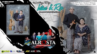 🔴LIVE ALROSTA II WEDDING INTAN & RIO II ALFA AUDIO RT2 Mr.Sigit II BARAKA LIGHT II AA MEDIA 01 NYENI