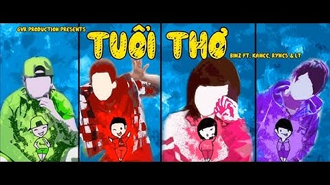 Tuổi thơ - Binz ft Kancc , Ryncs & LT Midside