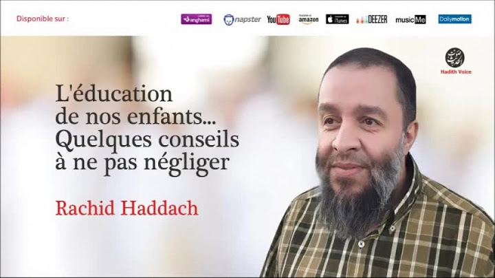 L'éducation de nos enfants, voici quelques conseils à ne pas négliger - Rachid Haddach