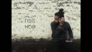 Video thumbnail of "Reis - Noir"