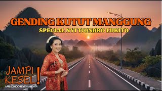 Download Lagu GENDING JAWA: SPESIAL LANGGAM KUTUT MANGGUNG __ NYI TJONDRO LUKITO - JAMPI KESEL PALING AMPUH MP3