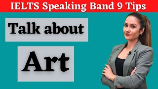Band 9 answers for Art related topics in IELTS Speaking Test