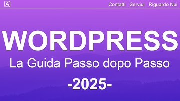 Come Creare un Sito Web con WordPress 2025 - Tutorial in 20 Semplici Passaggi