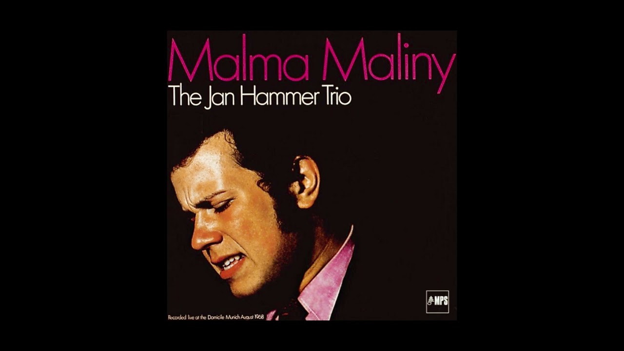 The Jan Hammer Trio – Malma Maliny -1969 (FULL ALBUM)