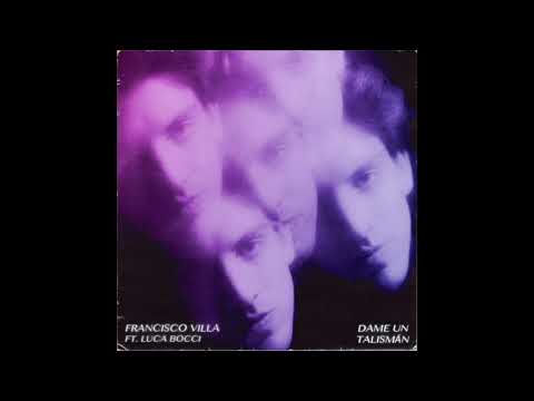 Francisco Villa - Dame un talismán ft. Luca Bocci