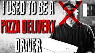 I Used To Be A Pizza Delivery Driver Creepypasta