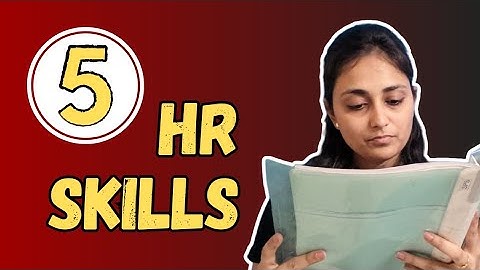 5 Basic Skills Every HR Needs | HR Skills & Qualities Explained