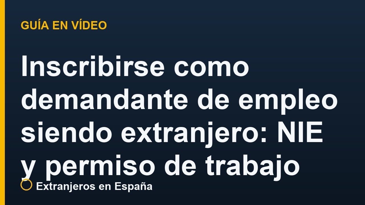 Inscribirse como demandante de empleo siendo extranjero: NIE y permiso de trabajo