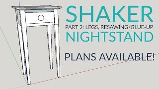 Shaker Night Stand Part 2 | Legs, Resawing, Glue-up Detailed SketchUp file for sale! See below! The second video in a series about building a simple Shaker style night stand (end/side