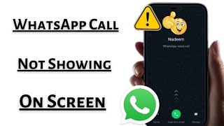 WhatsApp Incoming Call Ringing But Not Showing / iPhone