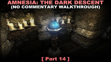 Amnesia: The Dark Descent walkthrough part 14 (No commentary ✔)