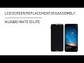 Huawei Mate 10 Lite LCD Screen Replacement Display Disassembly Guide