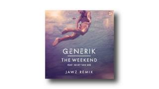 Generik - The Weekend (JAWZ Remix)