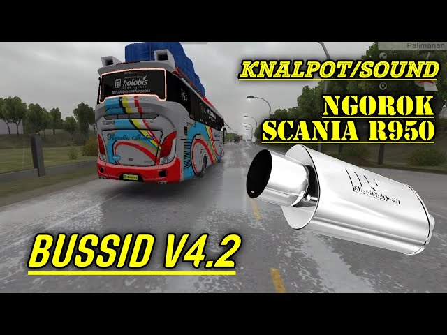 Share❗ Kodename Sound/Knalpot NGOROK SCANIA R950 Bus simulator indonesia V4.2 class=