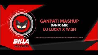 Ganpati Mashup - Banjo Mix || Dj Lucky X Yash || Billa Records By Nish 🔥