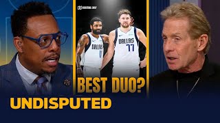 UNDISPUTED | "Luka Doncic & Kyrie Irving are the clutchest duo in league history" - Paul tells Skip