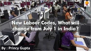 New Labour Codes, What will change from July 1 in India?