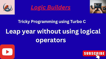 Leap Year Program Without Logical Operators in C | Turbo C | Tricky C Program