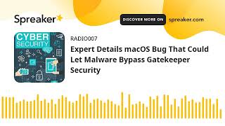 Expert Details macOS Bug That Could Let Malware Bypass Gatekeeper Security