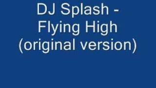 Video thumbnail of "DJ Splash Flying High(original)"