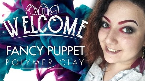 ♥ FANCY PUPPET : The Polymer Clay Channel ♥