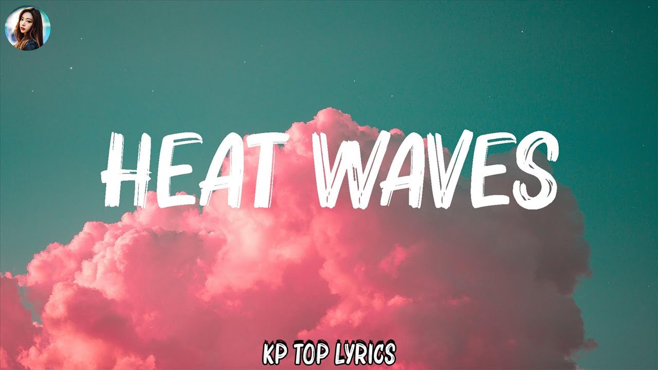 Heat Waves (Lyrics) Glass Animals, The Weeknd, Imagine Dragons