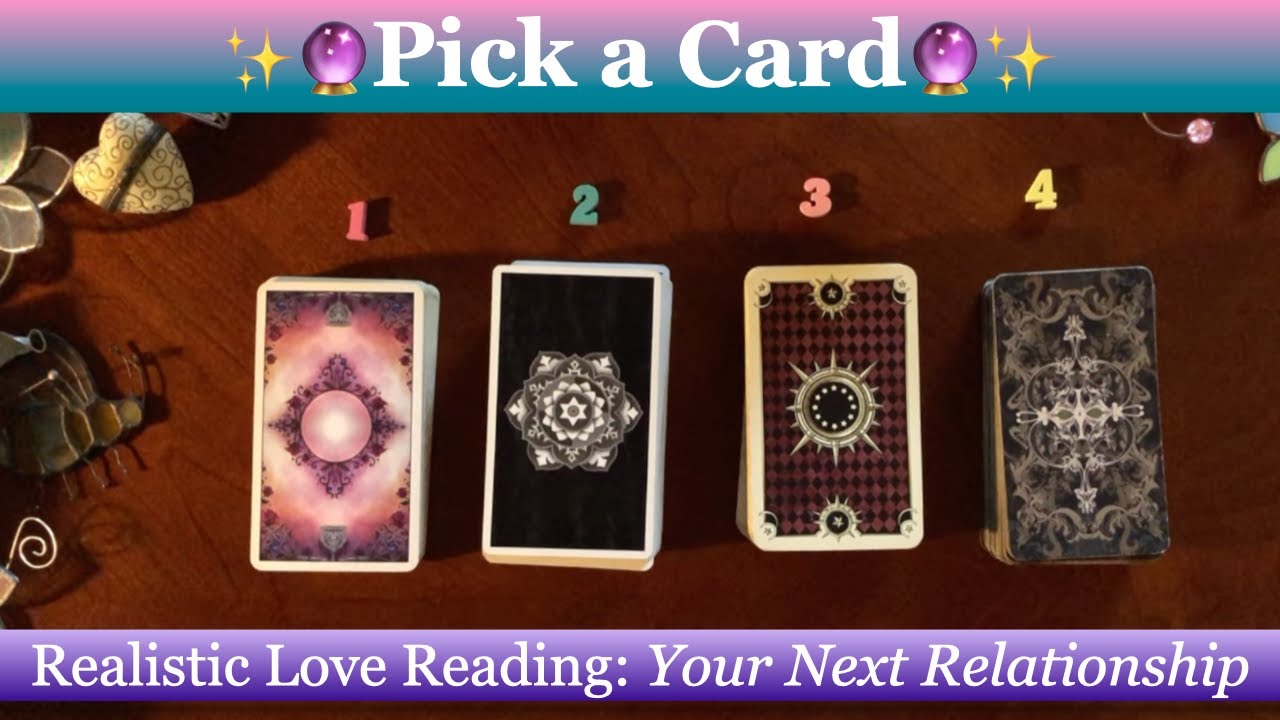 Realistic Love Reading: Your Next Relationship 🔮 Pick a Card 🔮 Tarot Reading