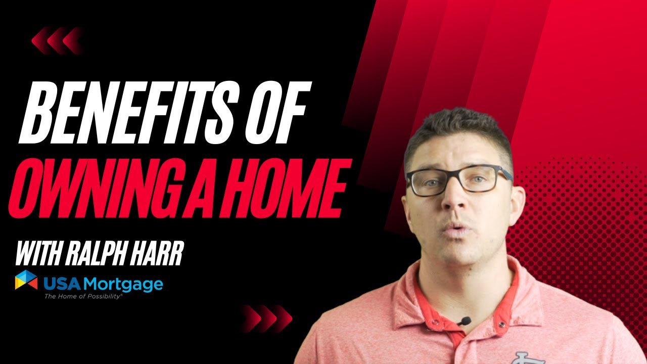 Benefits of owning a home Ralph Harr with USA Mortgage Single Tree