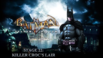 Batman: Arkham  Asylum (Gameplay Walkthrough) - Stage 22: Killer Croc