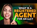 What Is a Registered Agent for an LLC? | Expert Guide