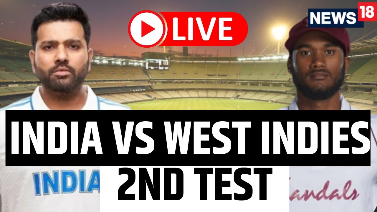 IND VS WI 2nd Test, Day 2 Cricket Match Live Score India Vs West Indies Test Match Score Live