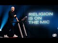 Religion is on the Mic - Louie Giglio