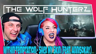 Within Temptation - Shed My Skin (feat. Annisokay) THE WOLF HUNTERZ Reactions