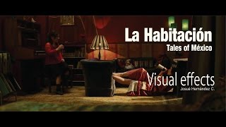 🎦 La Habitación (Tales of México) 2016 Visual Effects