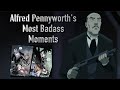 Alfred Pennyworth&#39;s Most Badass Moments