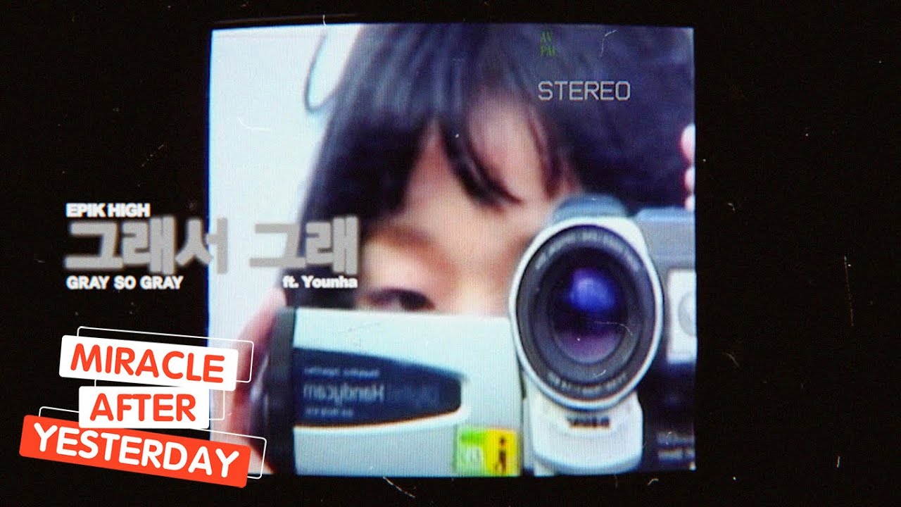 「Vietsub」 GRAY SO GRAY (그래서 그래) - EPIK HIGH (에픽하이) ft. YOUNHA (윤하)