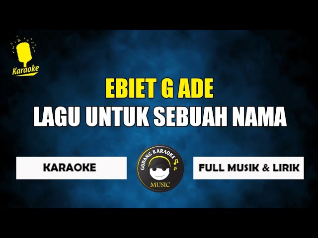 Lagu untuk sebuah nama - Ebiet g ade (karaoke) class=