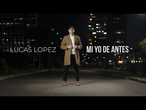 LUCAS LÓPEZ | MY FORMER SELF - ( Official Music Video )