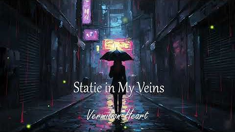 Static In My Veins - 【Official Music Video】