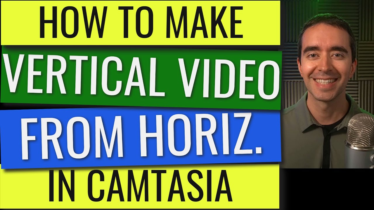 How to Make a Vertical Video from a Horizontal Video in Camtasia YouTube