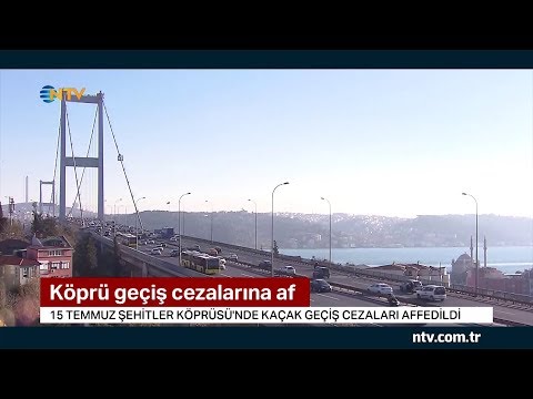 Köprü geçiş cezalarına af geldi