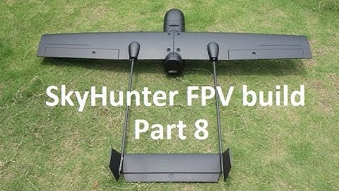 SkyHunter FPV build part 8