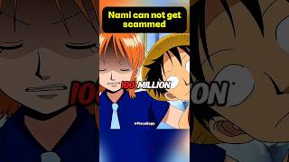 No one can scam Nami when money is involved