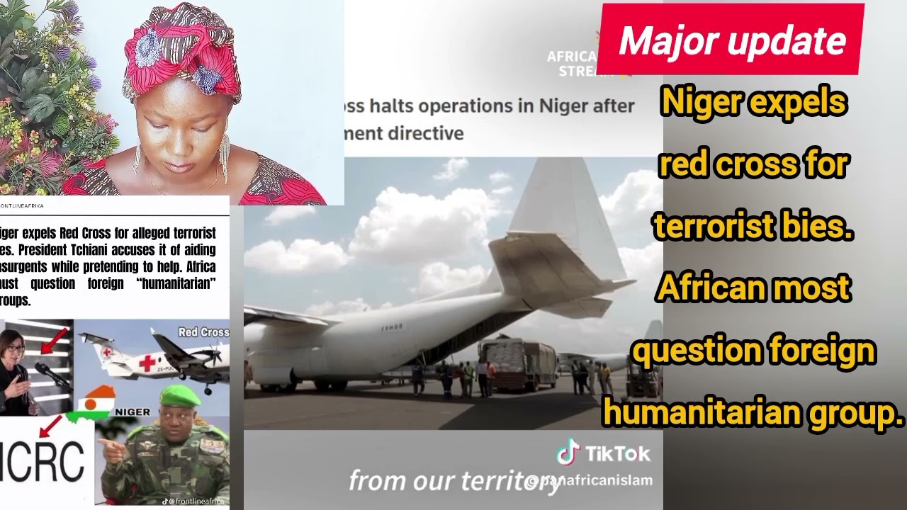 Niger expels red crossfor terrorist bies.African most questionforeign humanitarian group.