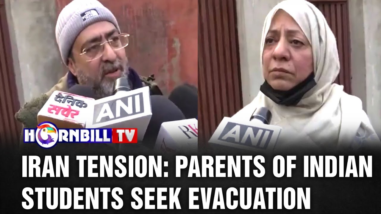 IRAN TENSION: PARENTS OF INDIAN STUDENTS SEEK EVACUATION